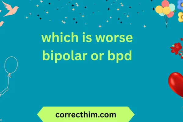 which is worse bipolar or bpd